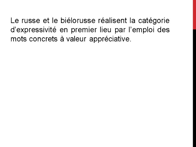 Le russe et le biélorusse réalisent la catégorie d’expressivité en premier lieu par l’emploi